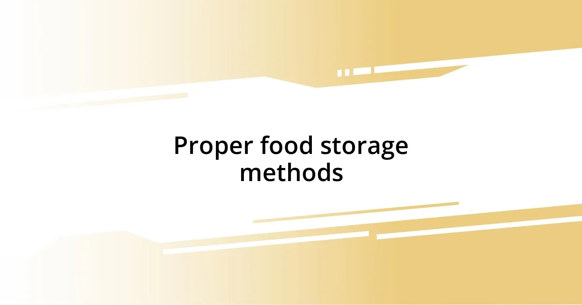 Proper food storage methods