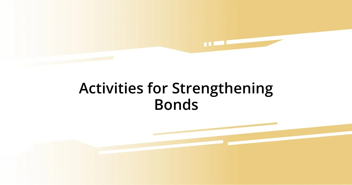 Activities for Strengthening Bonds