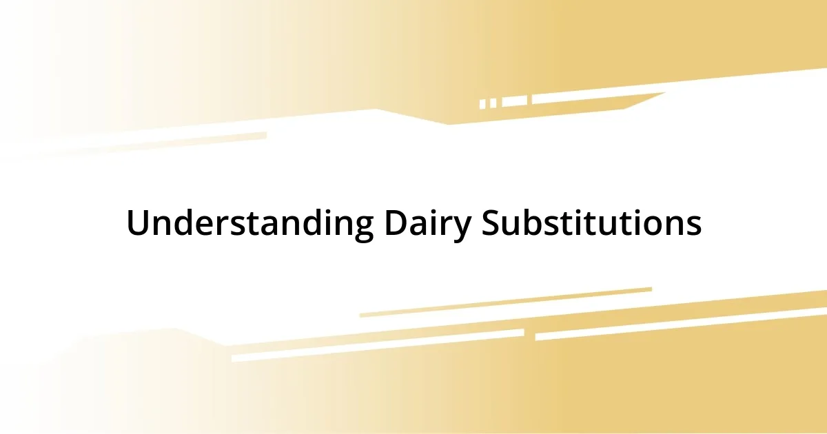 Understanding Dairy Substitutions