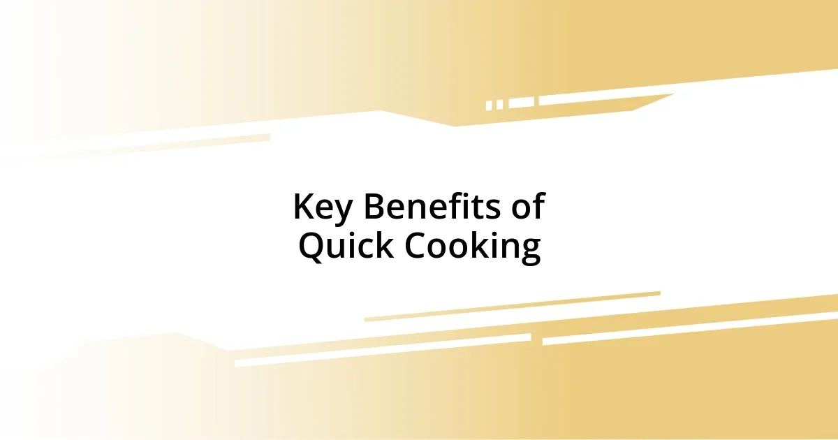 Key Benefits of Quick Cooking