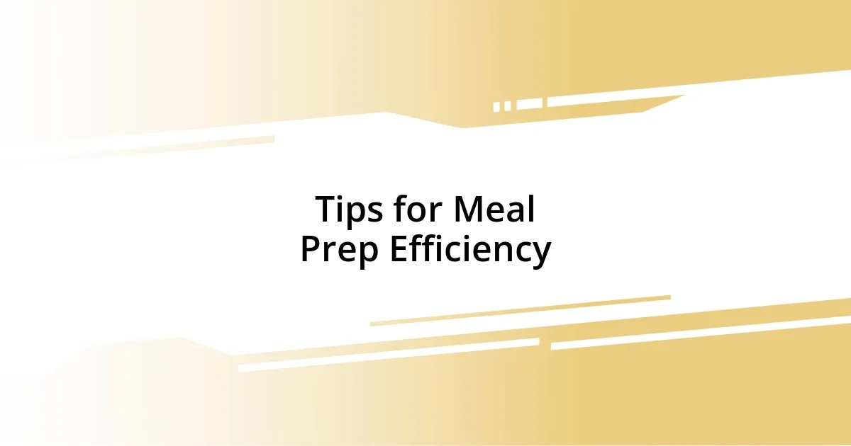 Tips for Meal Prep Efficiency