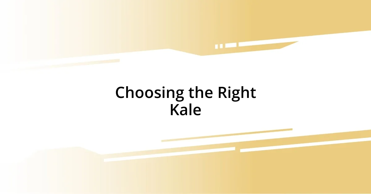 Choosing the Right Kale