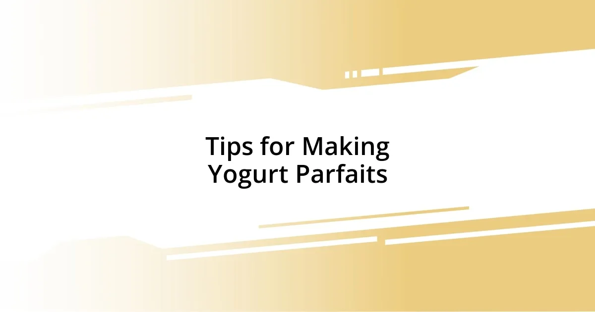 Tips for Making Yogurt Parfaits