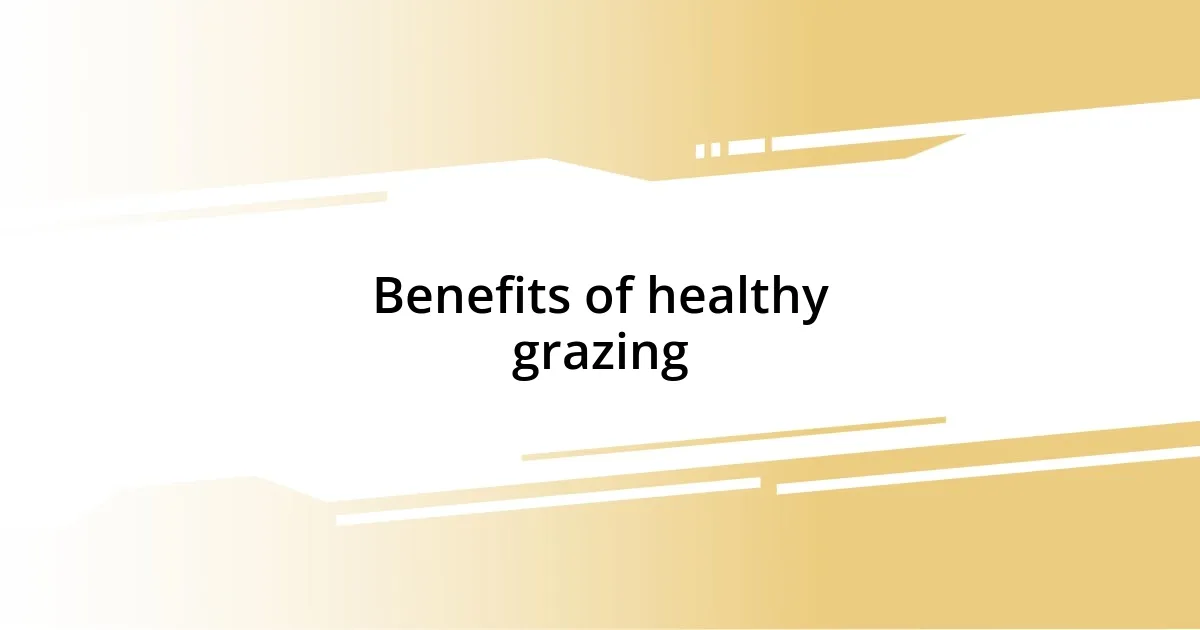 Benefits of healthy grazing