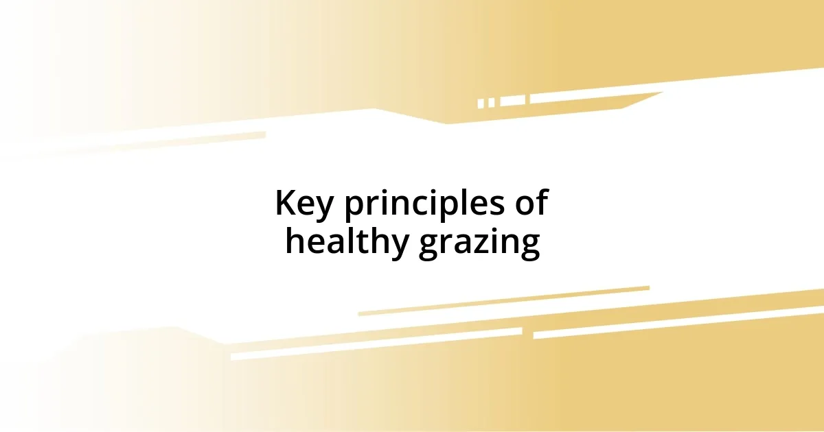 Key principles of healthy grazing