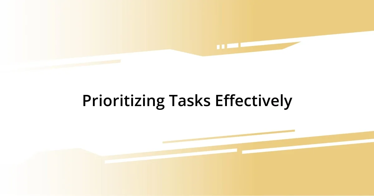 Prioritizing Tasks Effectively