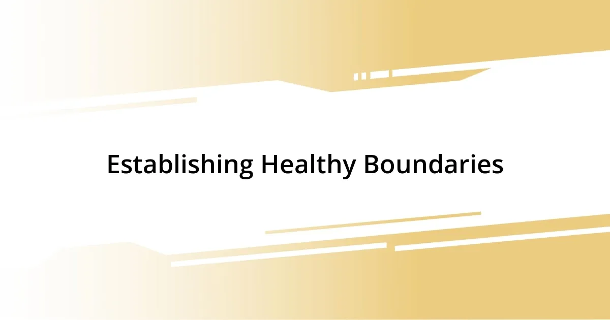 Establishing Healthy Boundaries