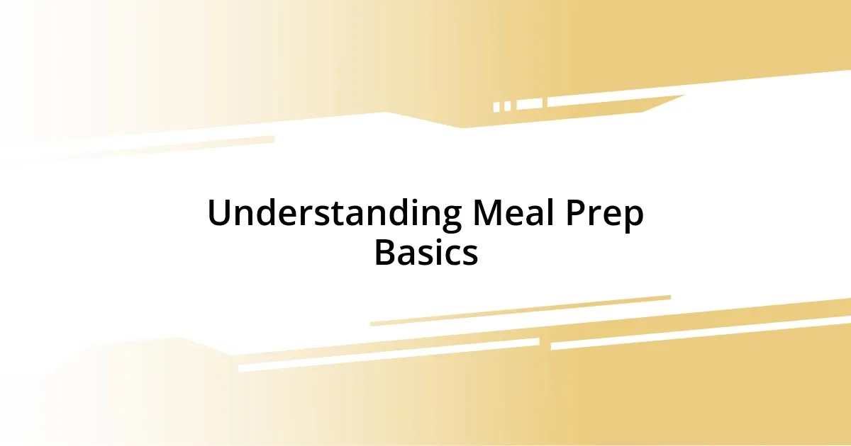 Understanding Meal Prep Basics