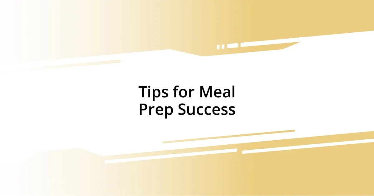 Tips for Meal Prep Success