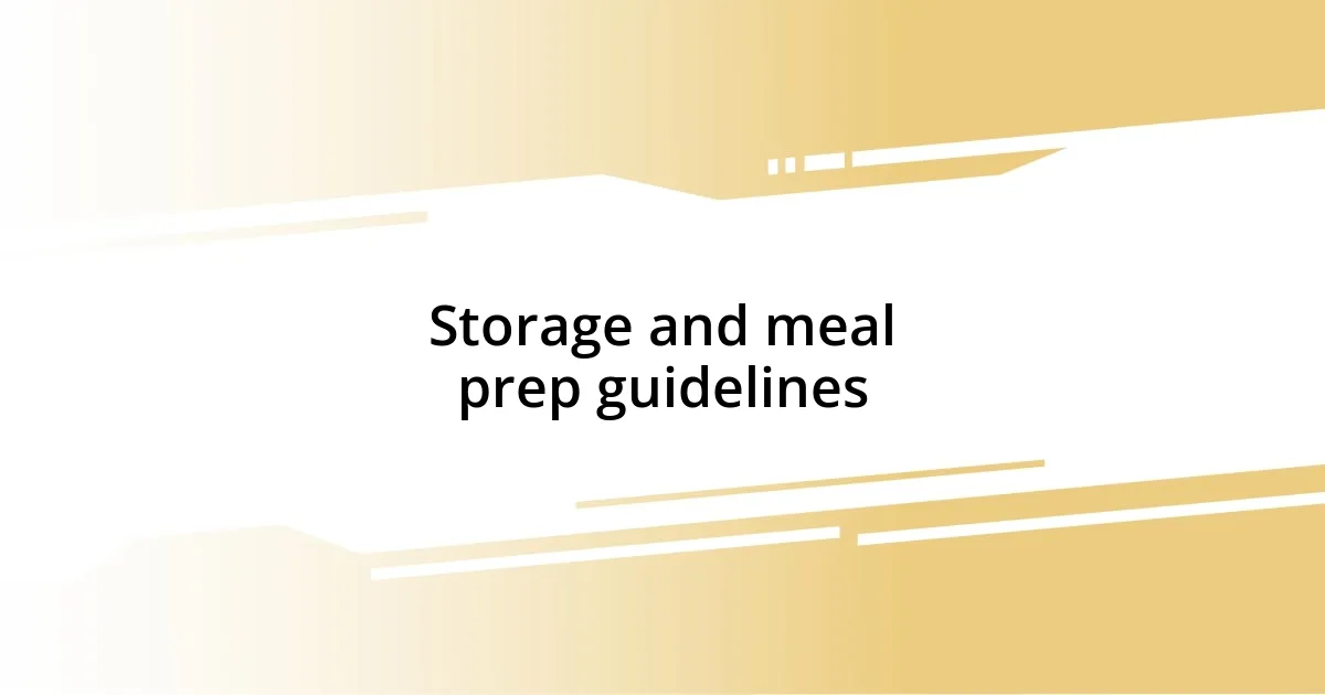 Storage and meal prep guidelines