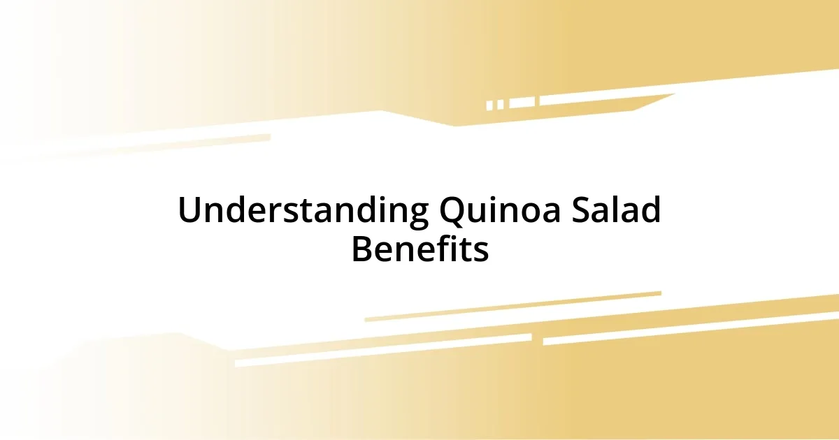 Understanding Quinoa Salad Benefits