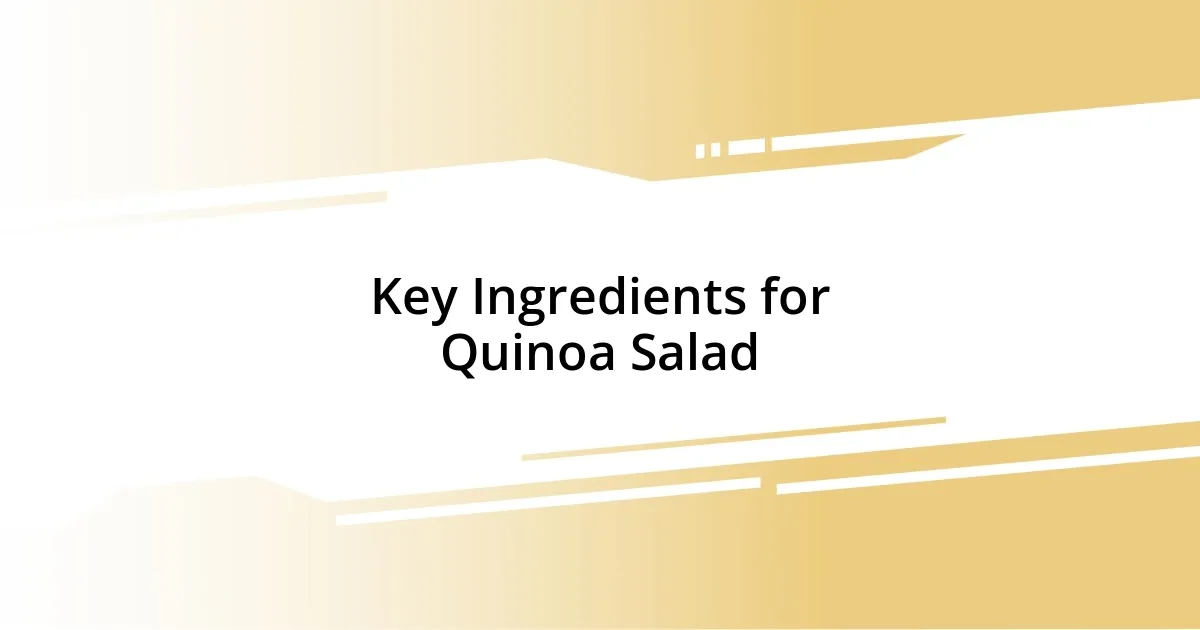 Key Ingredients for Quinoa Salad