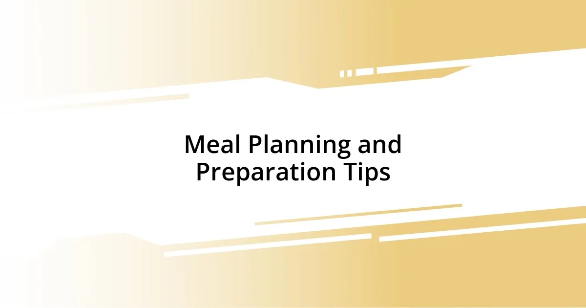 Meal Planning and Preparation Tips