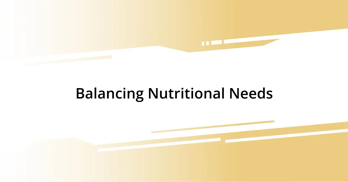 Balancing Nutritional Needs